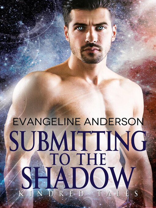 Title details for Submitting to the Shadow...Book 27 in the Kindred Tales Series by Evangeline Anderson - Available